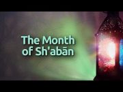 Virtudes del bendito mes de Sha’ban” Virtudes del bendito mes de Sha’ban”