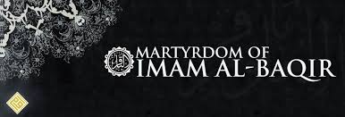 Conmemoración del Aniversario del Martirio del Imam al-Baqir (P)
